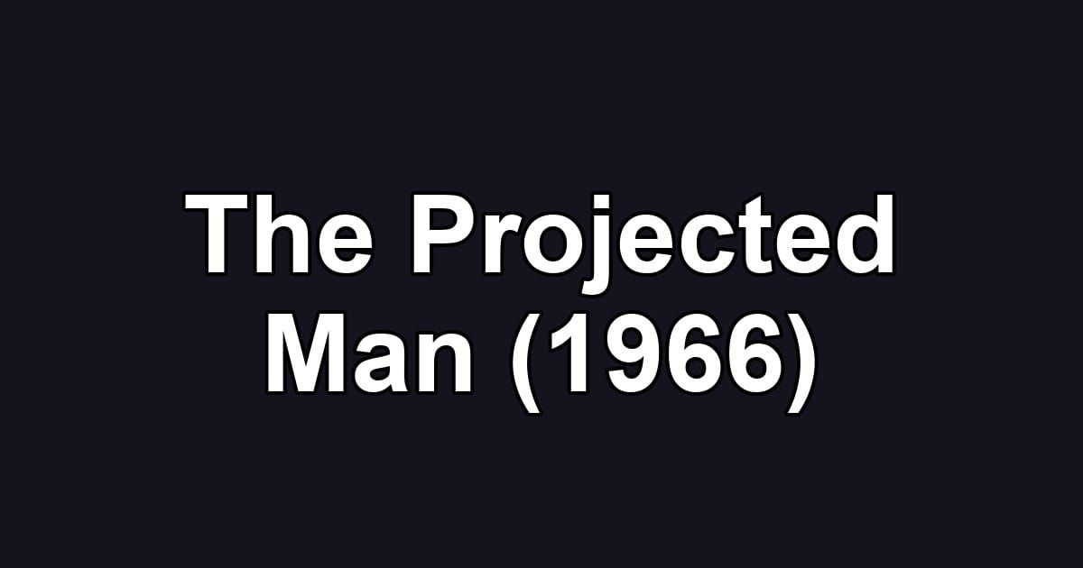 The Projected Man (1966)