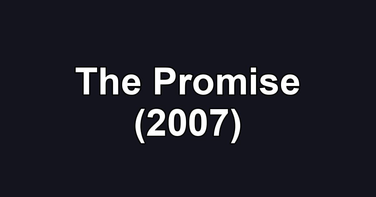 The Promise (2007)