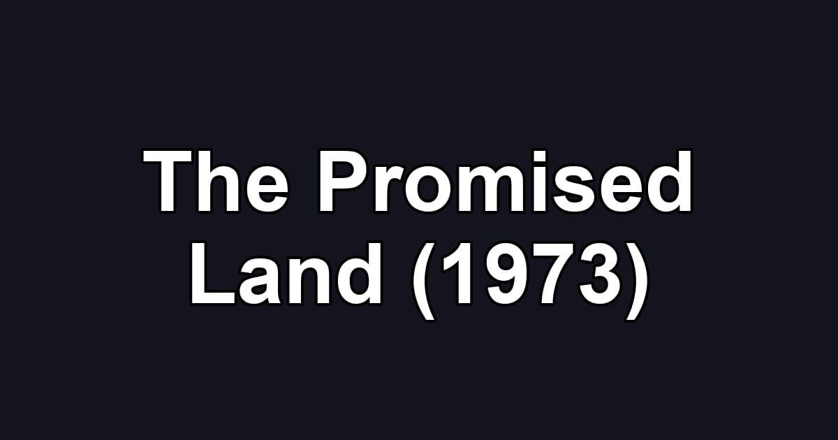 The Promised Land (1973)