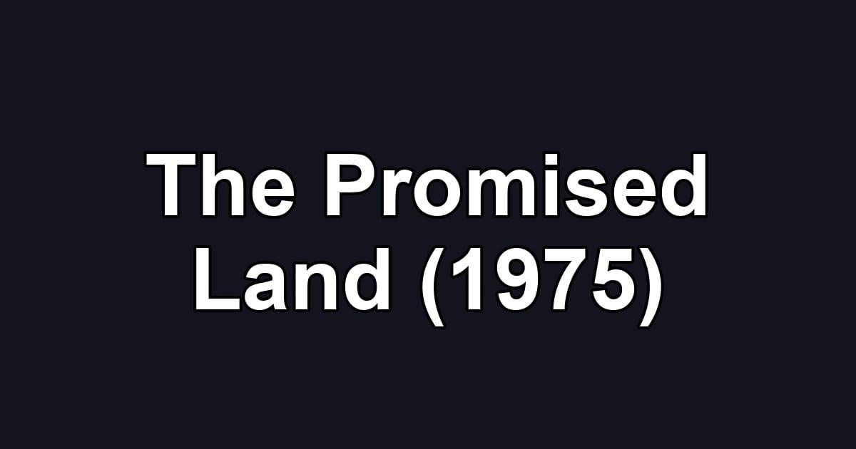 The Promised Land (1975)