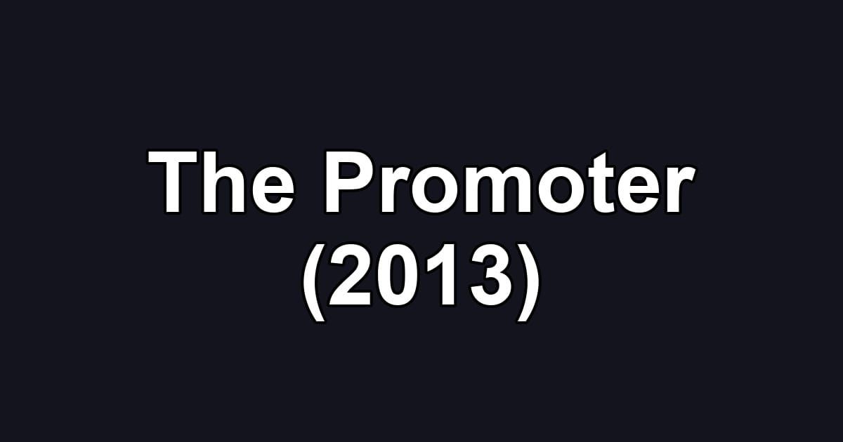 The Promoter (2013)