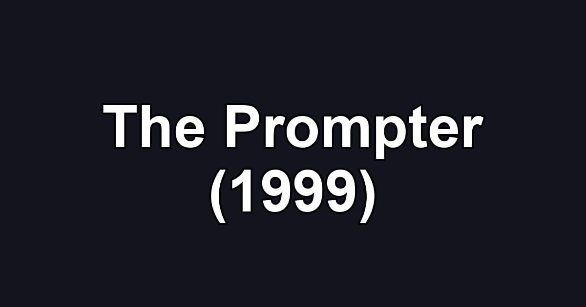 The Prompter (1999)
