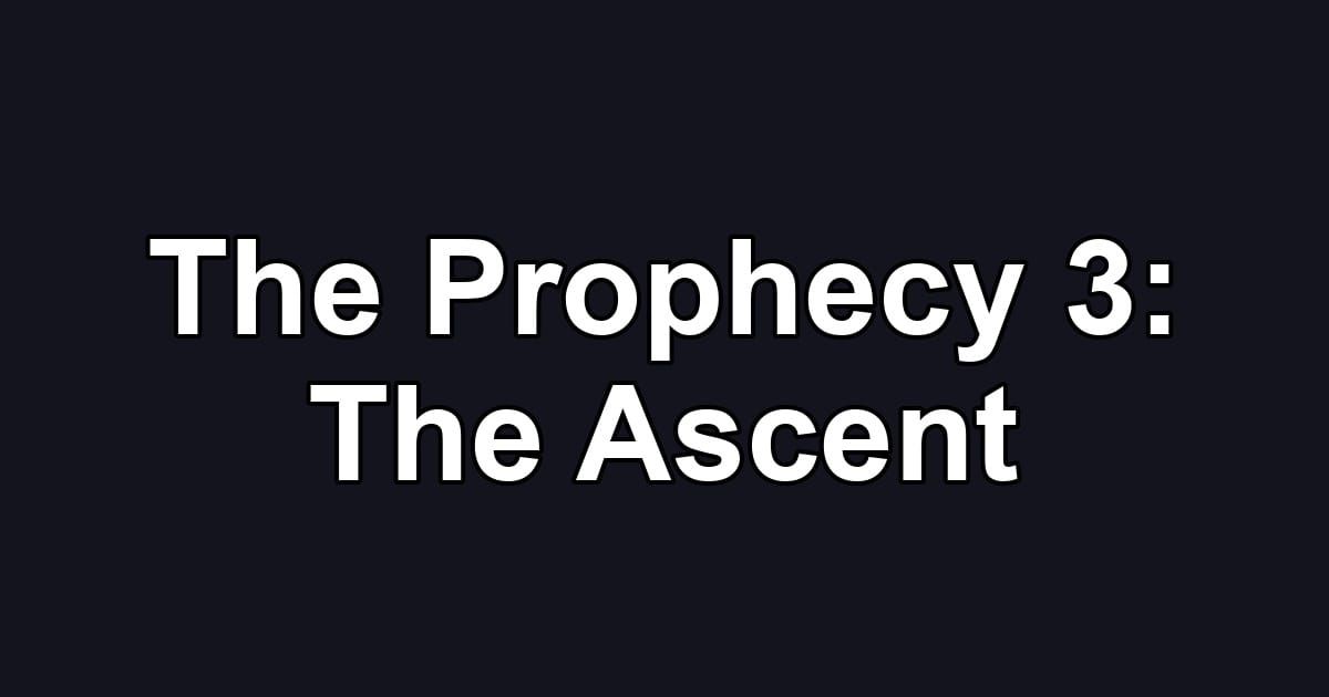 The Prophecy 3: The Ascent