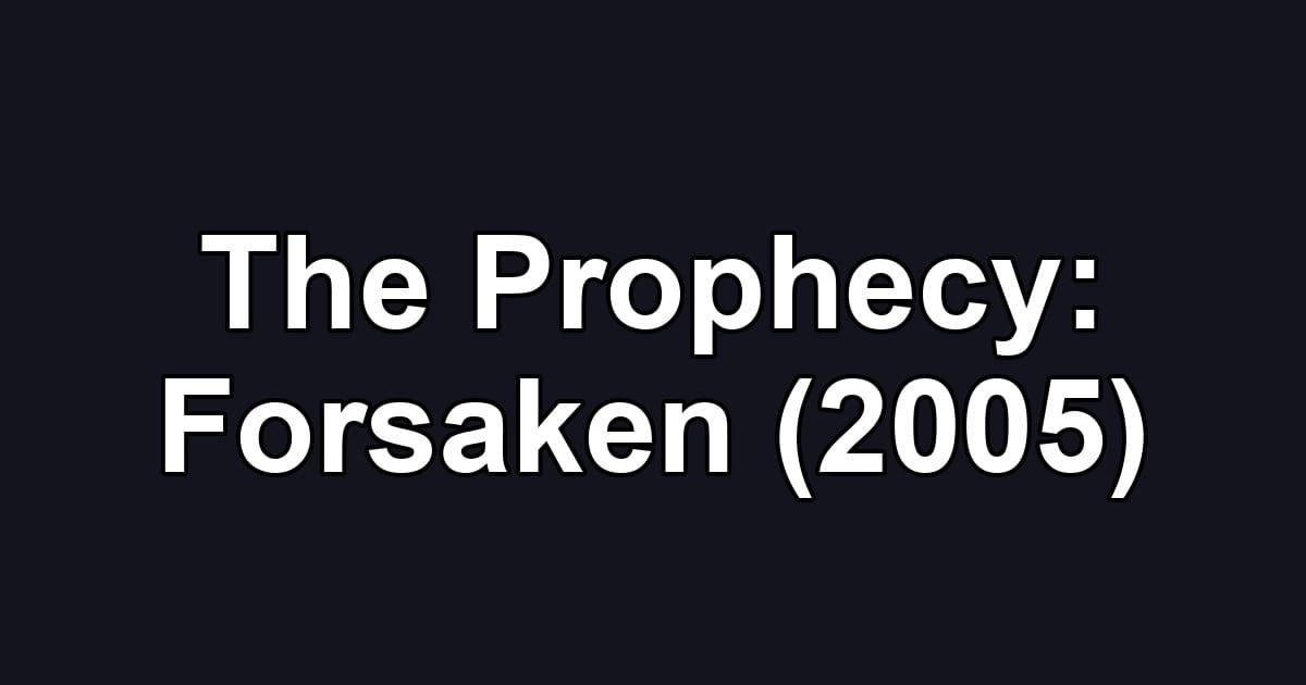 The Prophecy: Forsaken (2005)