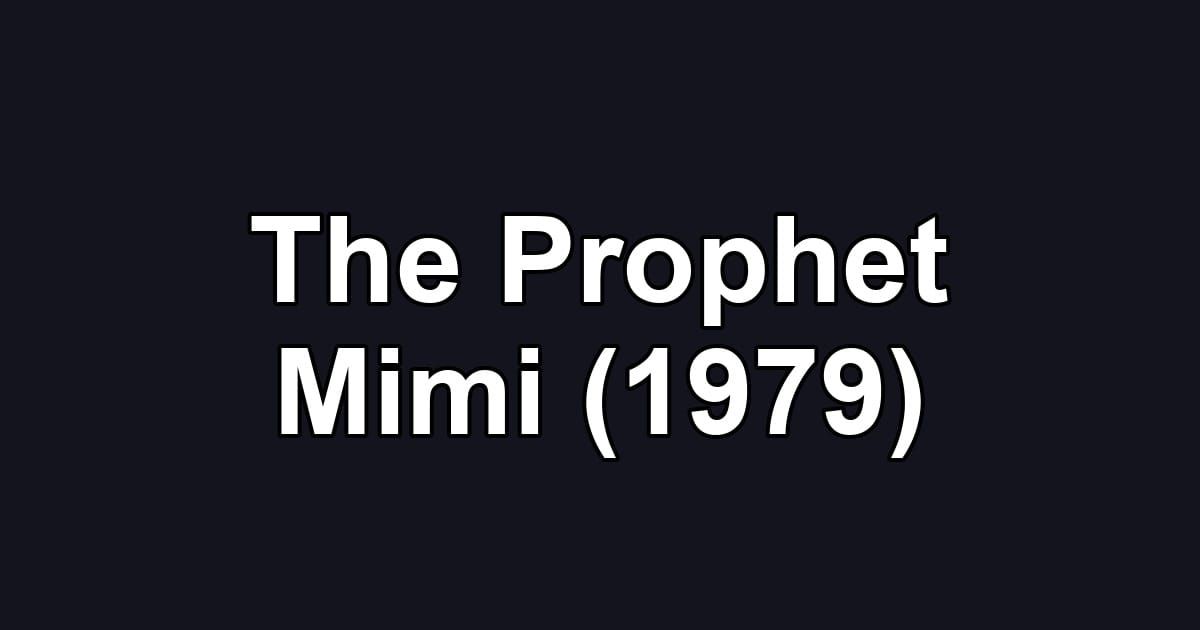 The Prophet Mimi (1979)