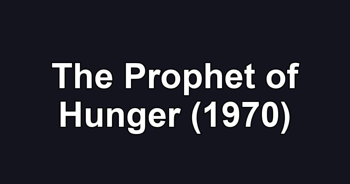 The Prophet of Hunger (1970)
