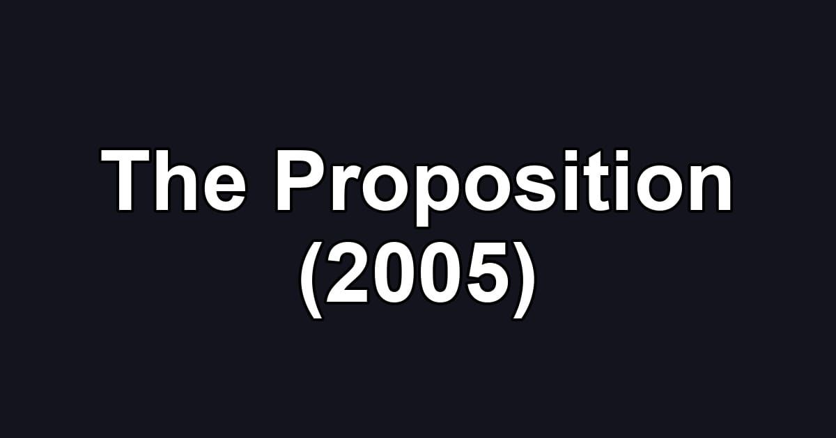 The Proposition (2005)