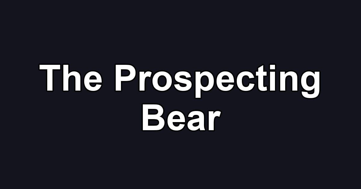 The Prospecting Bear