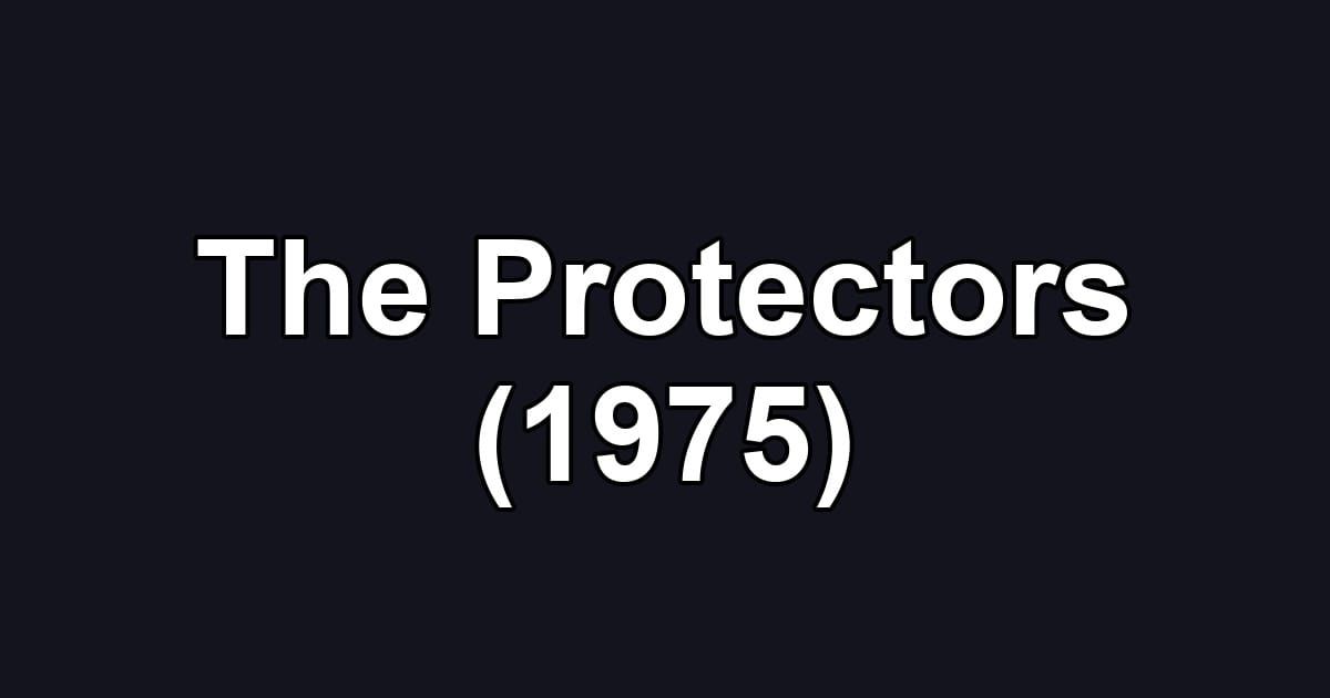 The Protectors (1975)