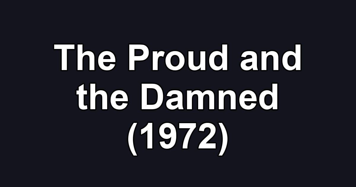 The Proud and the Damned (1972)