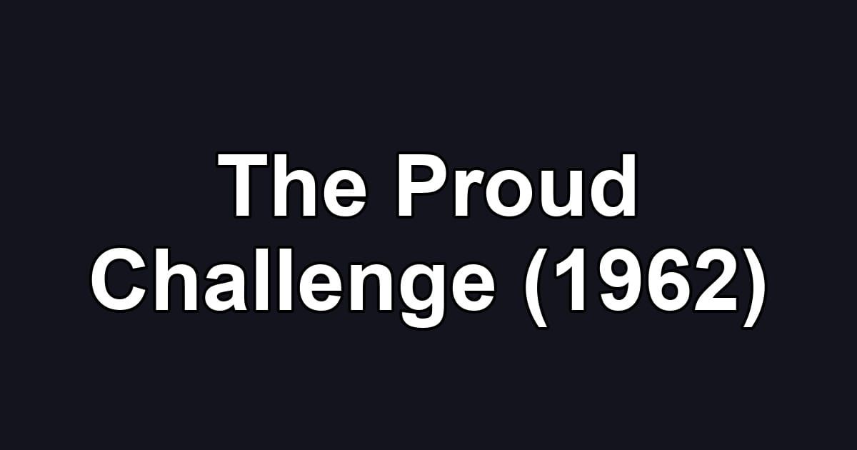 The Proud Challenge (1962)