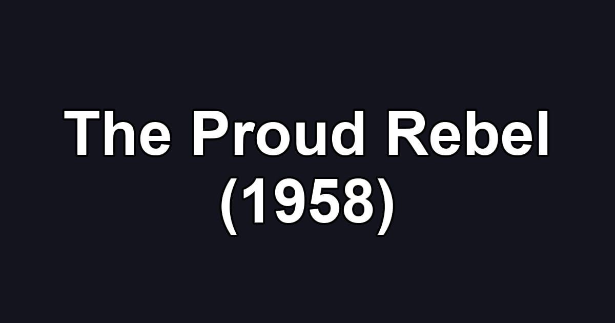 The Proud Rebel (1958)