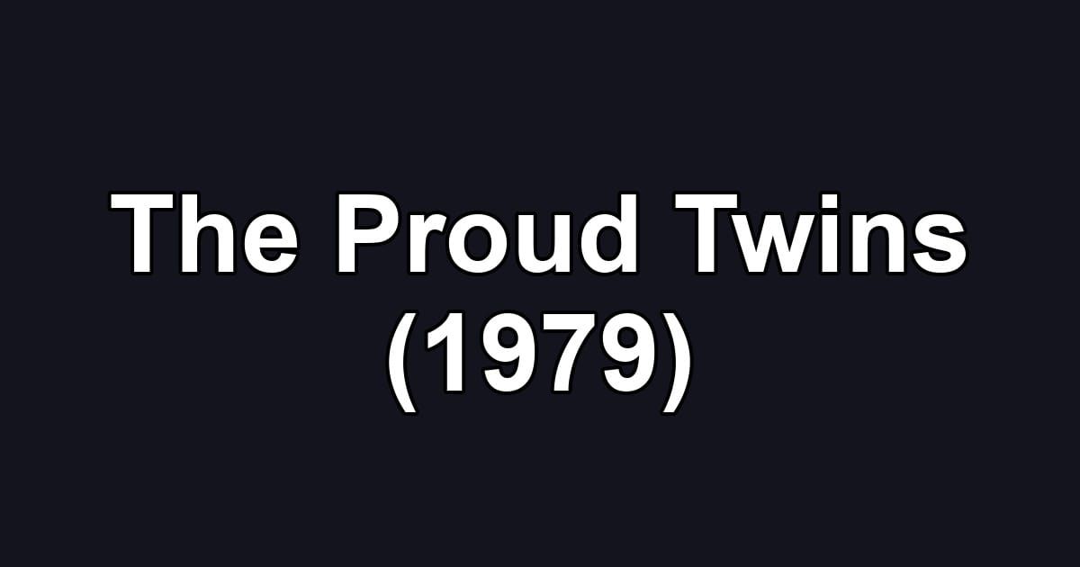 The Proud Twins (1979)