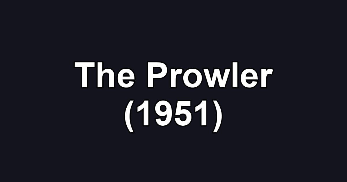 The Prowler (1951)