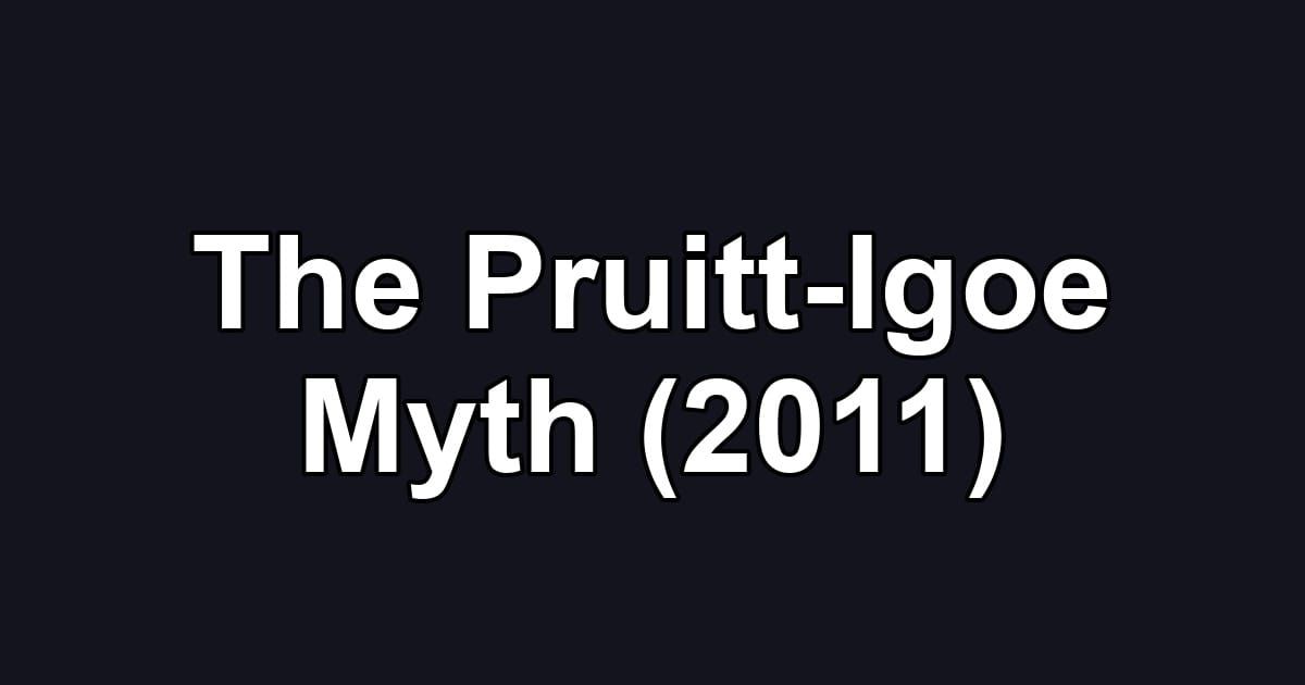 The Pruitt-Igoe Myth (2011)