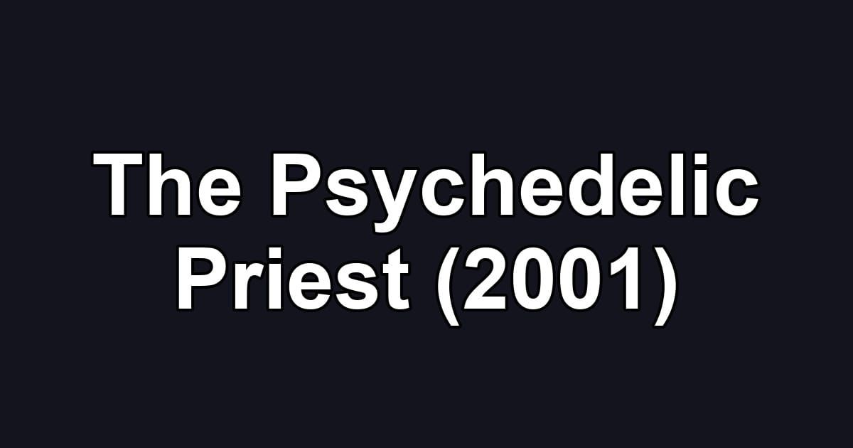 The Psychedelic Priest (2001)