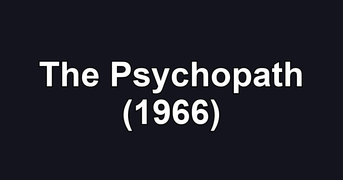 The Psychopath (1966)