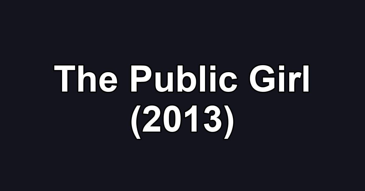 The Public Girl (2013)