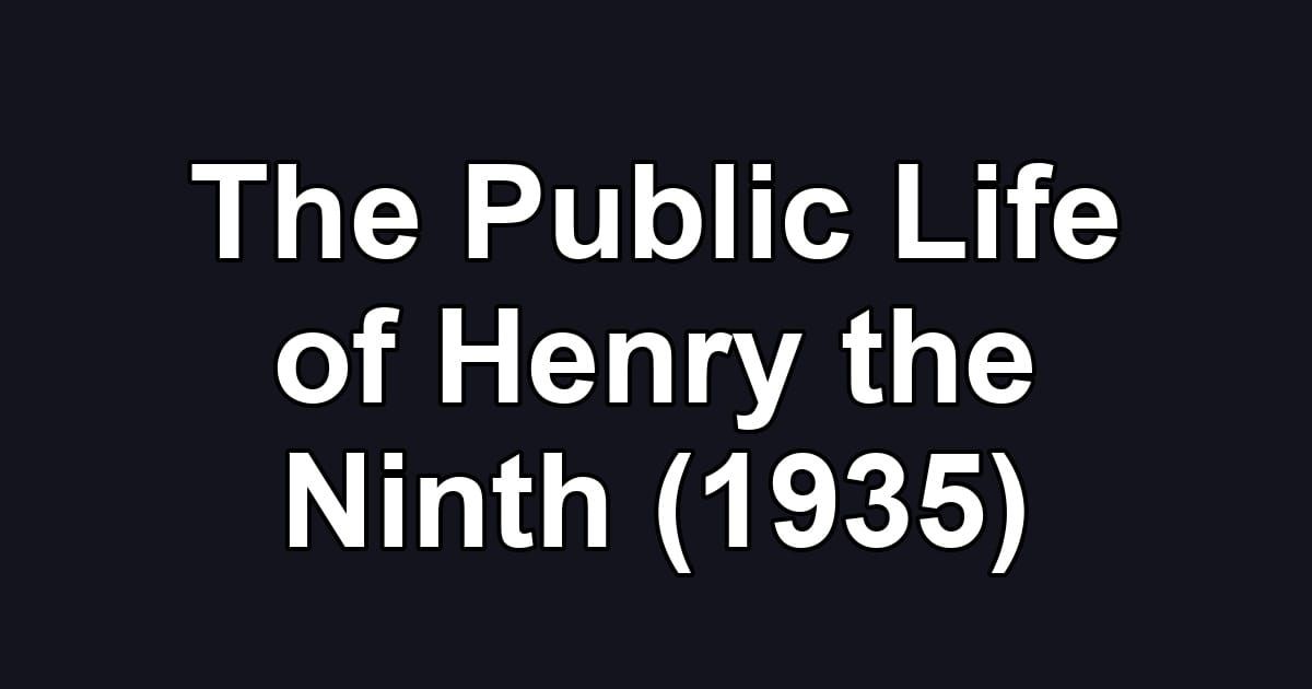 The Public Life of Henry the Ninth (1935)