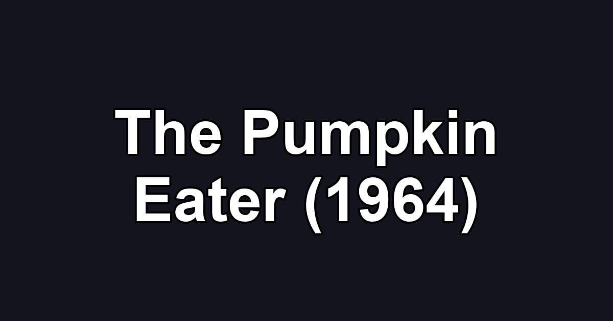 The Pumpkin Eater (1964)