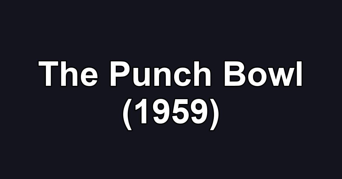 The Punch Bowl (1959)