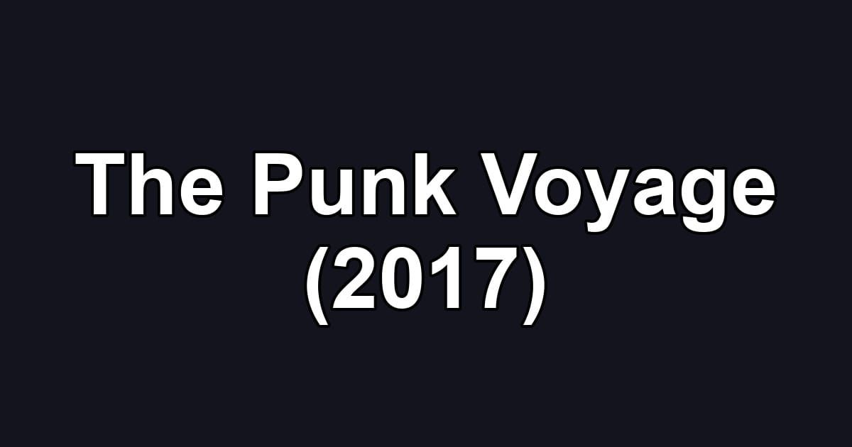 The Punk Voyage (2017)