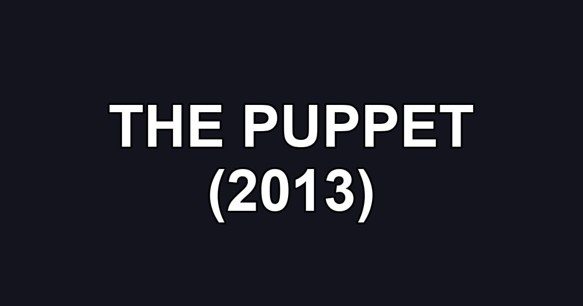 THE PUPPET (2013)