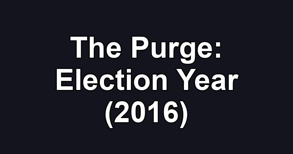 The Purge: Election Year (2016)