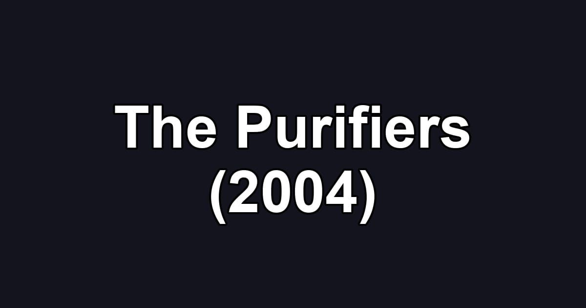 The Purifiers (2004)
