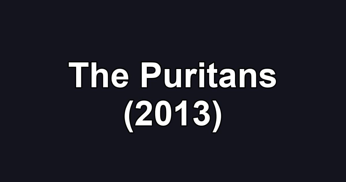 The Puritans (2013)