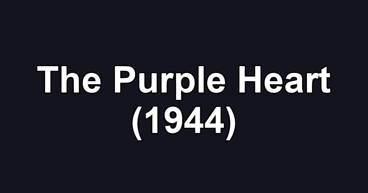 The Purple Heart (1944)