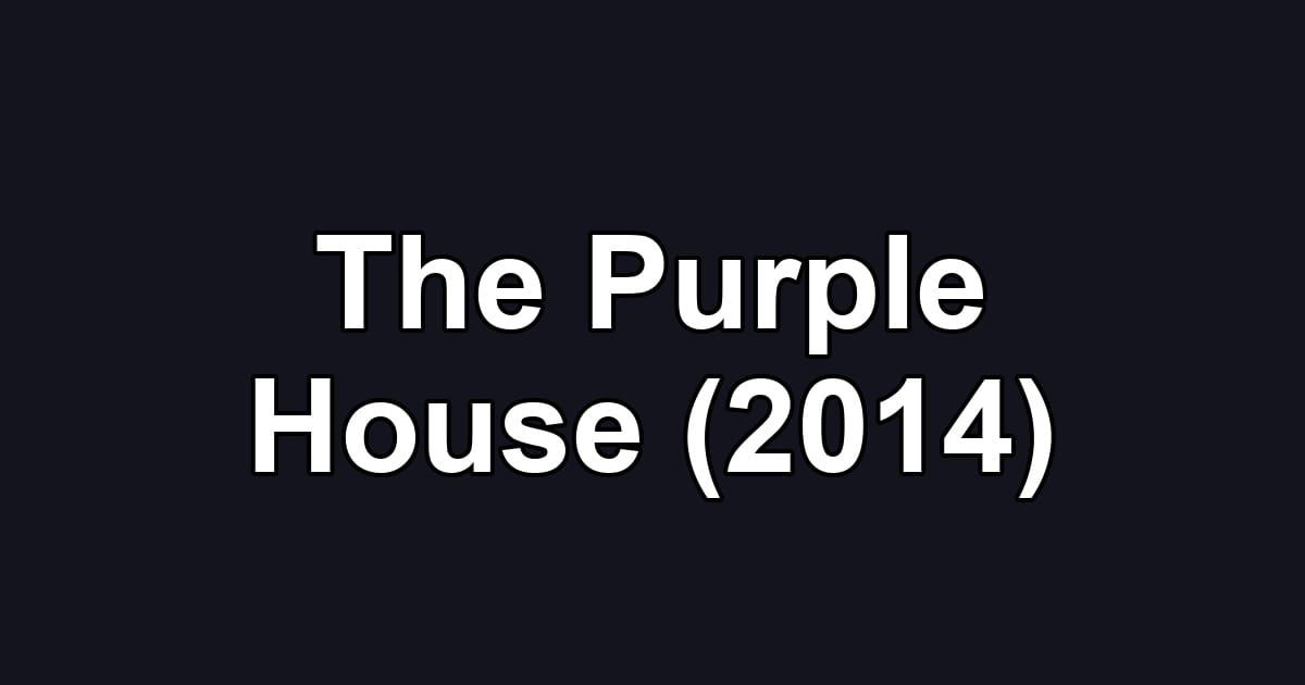 The Purple House (2014)