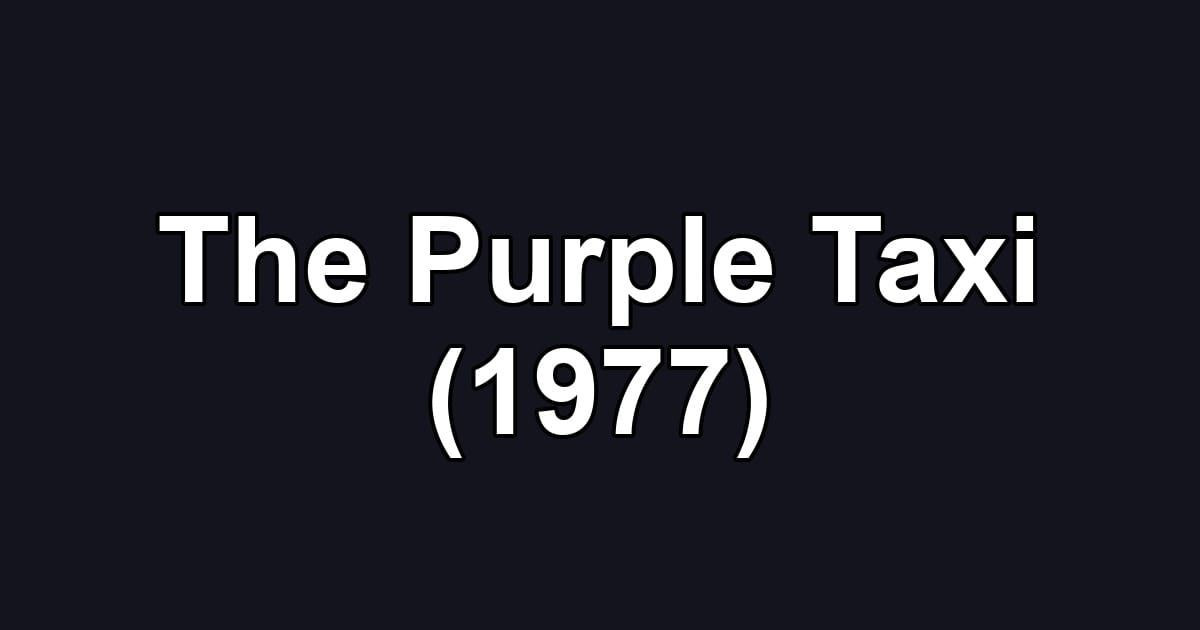 The Purple Taxi (1977)