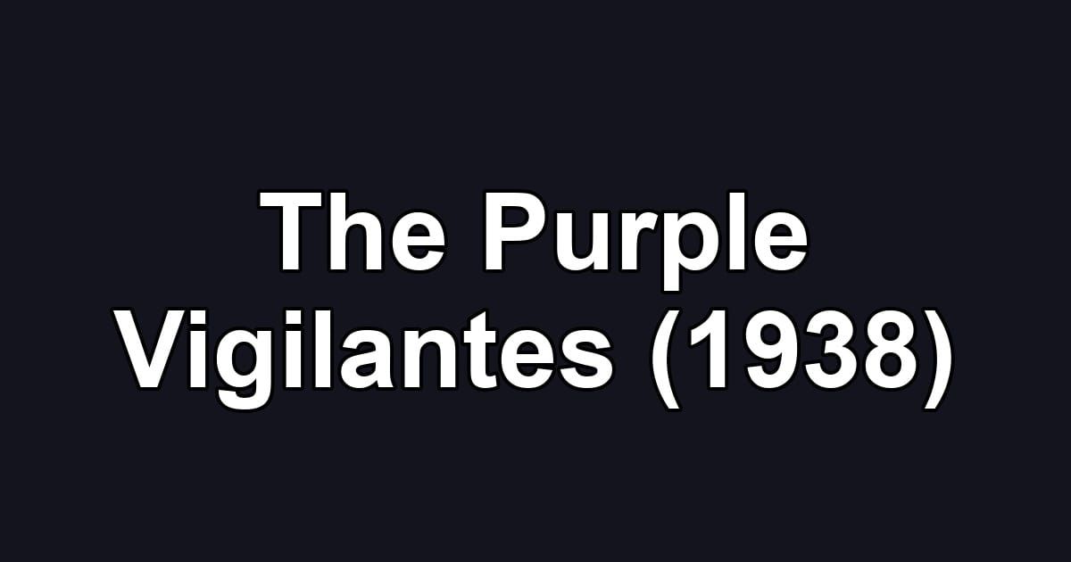 The Purple Vigilantes (1938)