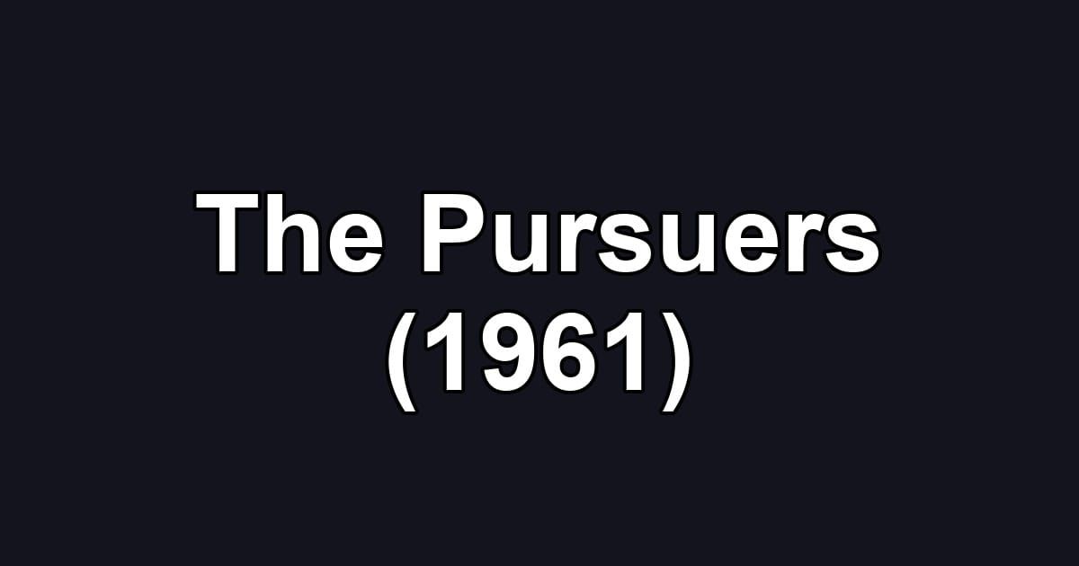 The Pursuers (1961)