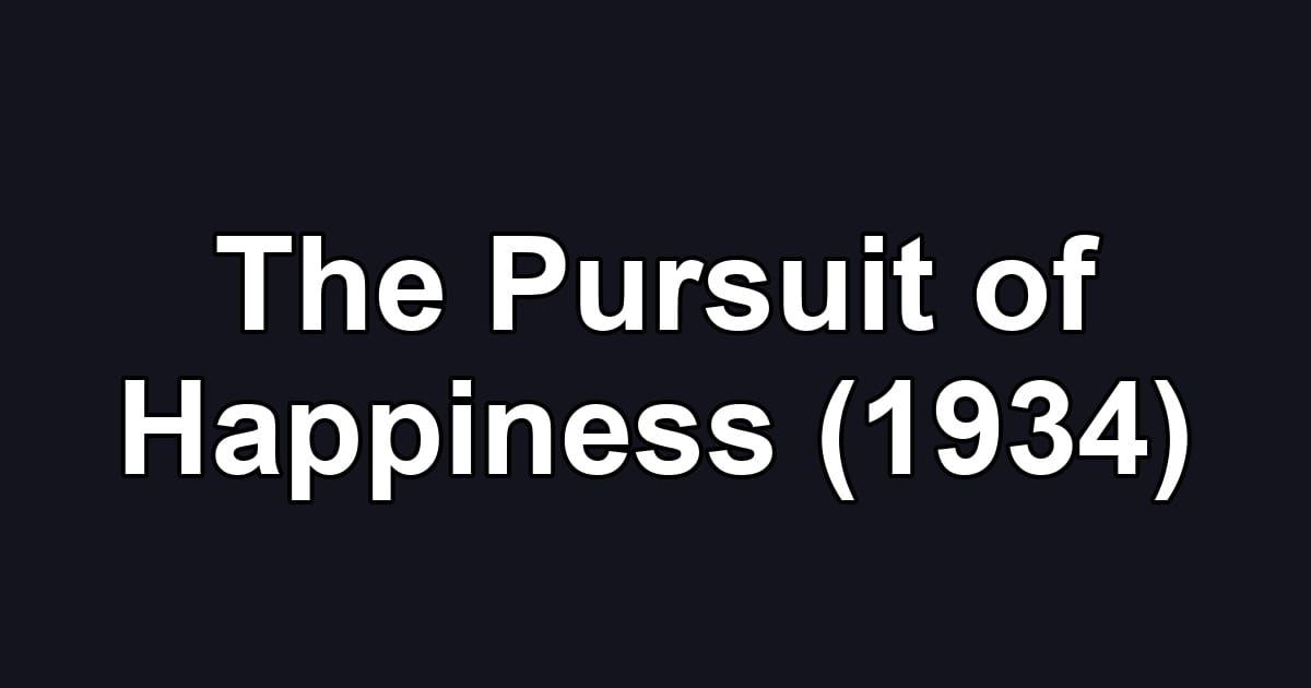 The Pursuit of Happiness (1934)
