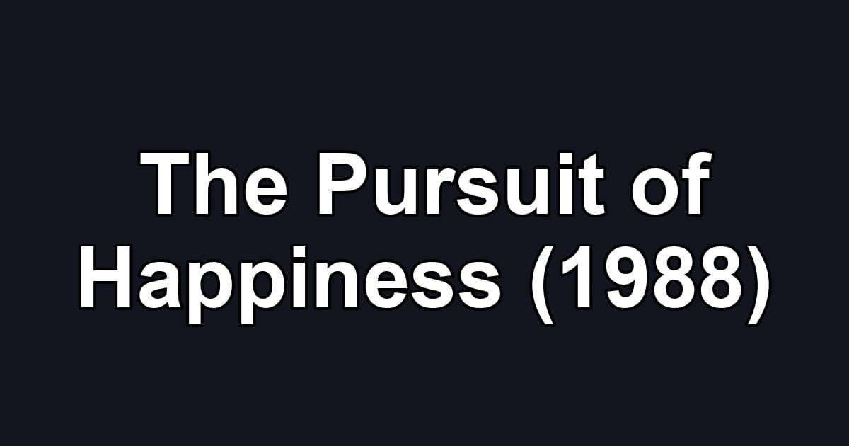 The Pursuit of Happiness (1988)