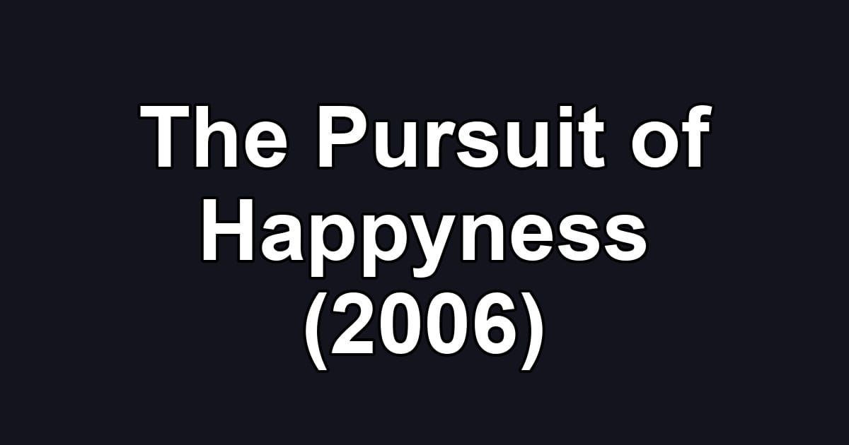The Pursuit of Happyness (2006)