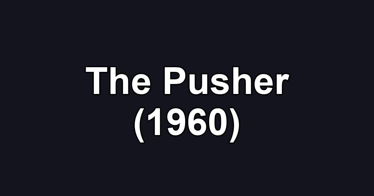 The Pusher (1960)