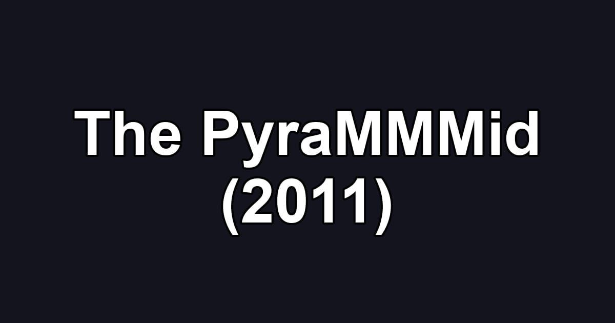 The PyraMMMid (2011)