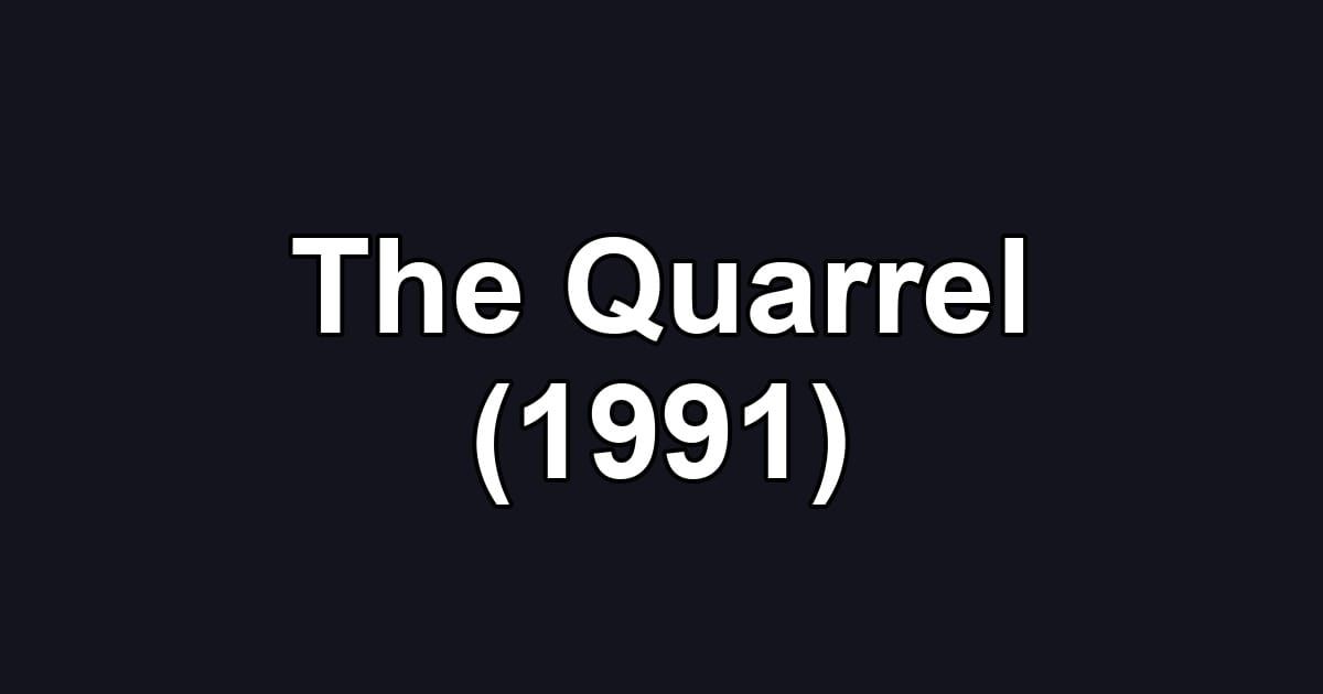 The Quarrel (1991)