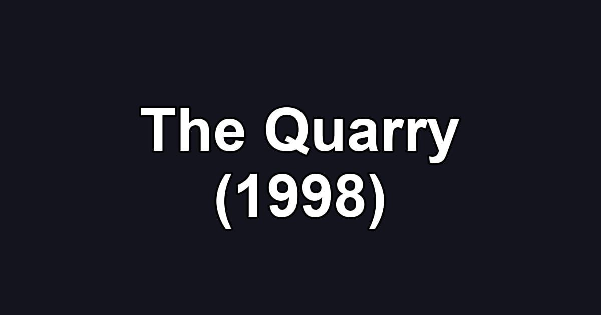 The Quarry (1998)