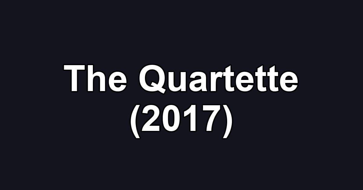 The Quartette (2017)