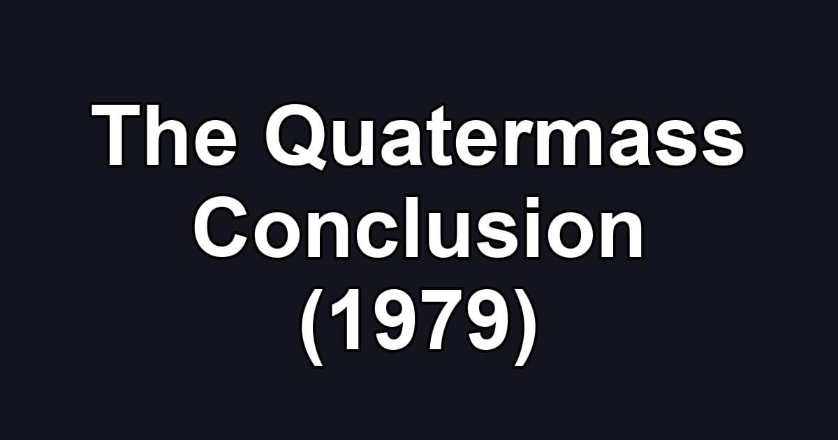 The Quatermass Conclusion (1979)