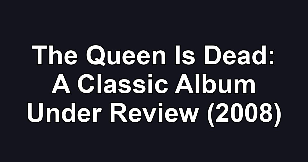 The Queen Is Dead: A Classic Album Under Review (2008)