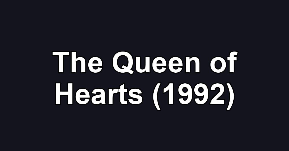The Queen of Hearts (1992)