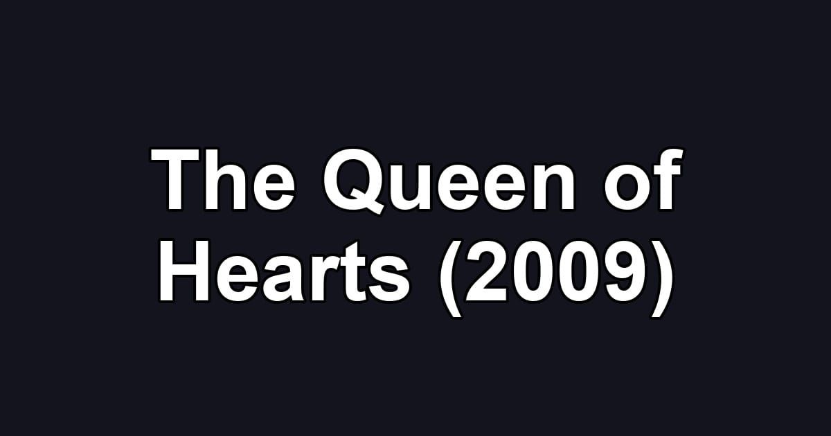 The Queen of Hearts (2009)