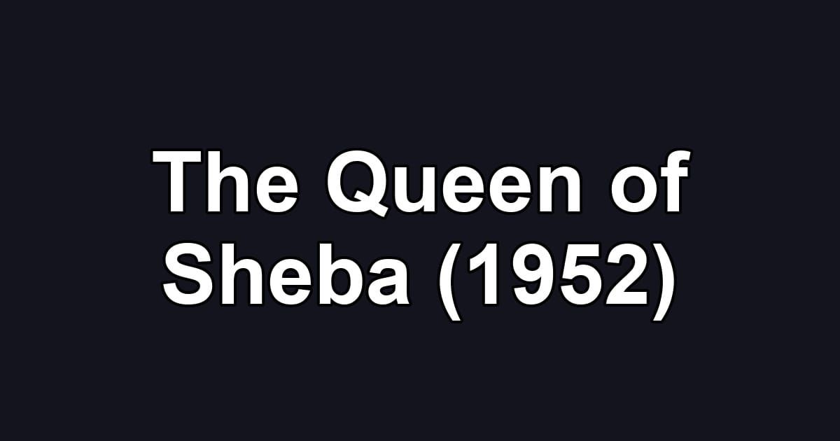 The Queen of Sheba (1952)