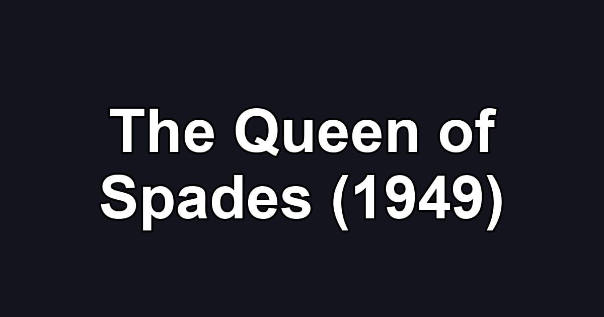 The Queen of Spades (1949)