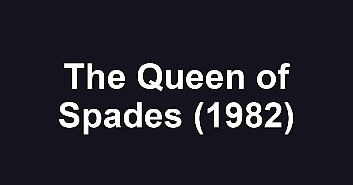 The Queen of Spades (1982)
